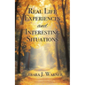 Real Life Experiences and Interesting Situations