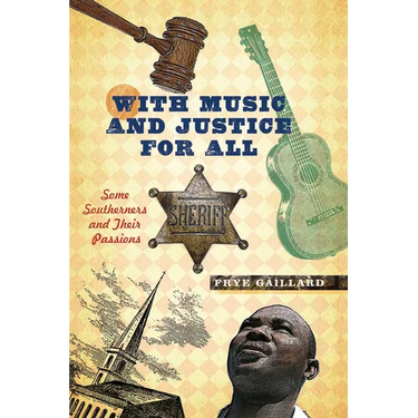 With Music and Justice for All: Some Southerners and Their Passions