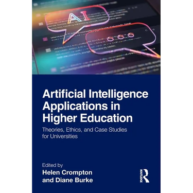 Artificial Intelligence Applications in Higher Education: Theories, Ethics, and Case Studies for Universities