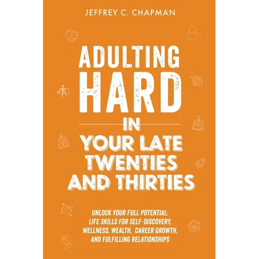 Adulting Hard in Your Late Twenties and Thirties
