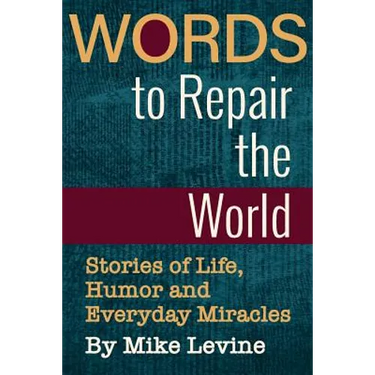 Words to Repair the World: Stories of Life, Humor and Everyday Miracles