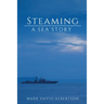Steaming: A Sea Story