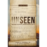 Unseen: Believing the Truth, Understanding the Lie