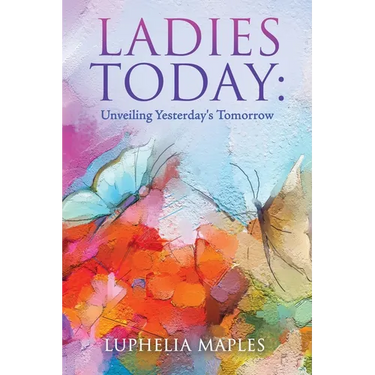 Ladies Today: Unveiling Yesterday's Tomorrow