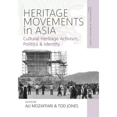 Heritage Movements in Asia: Cultural Heritage Activism, Politics, and Identity