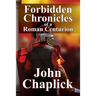 Forbidden Chronicles of a Roman Centurion