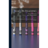 Beacon Reading: A Manual Of Instructions For Teachers Using The Beacon Readers