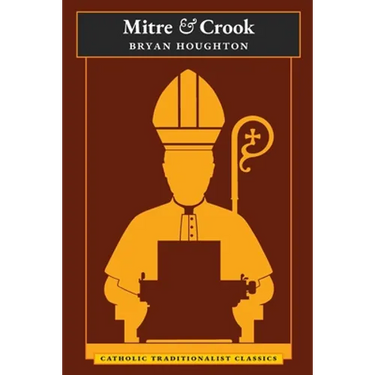 Mitre and Crook (Catholic Traditionalist Classics)