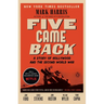 Five Came Back: A Story of Hollywood and the Second World War