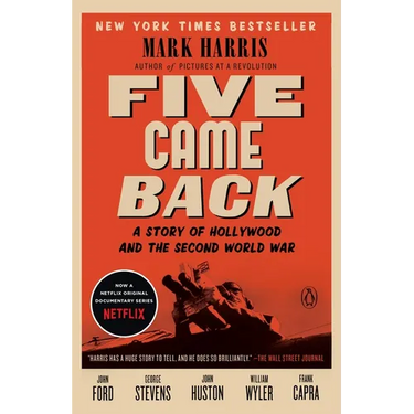 Five Came Back: A Story of Hollywood and the Second World War