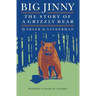 Big Jinny: The Story of a Grizzly Bear