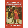 The Classic Tales: 4,000 Years of Jewish Lore
