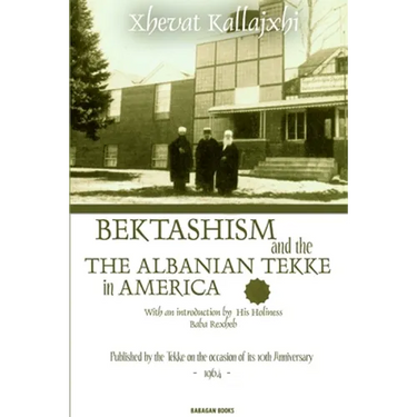 Bektashism & the Albanian Tekke in America