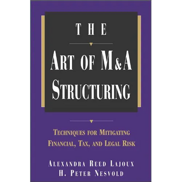 The Art of M&A Structuring: Techniques for Mitigating Financial, Tax and Legal Risk