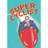 Super Cyclist: Saves The Day