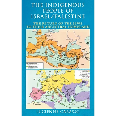 The Indigenous People of Israel/Palestine: The Return of the Jews to Their Ancestral Homeland