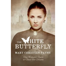 The White Butterfly: A Novel About One Woman's Quest to Chase Her Dreams