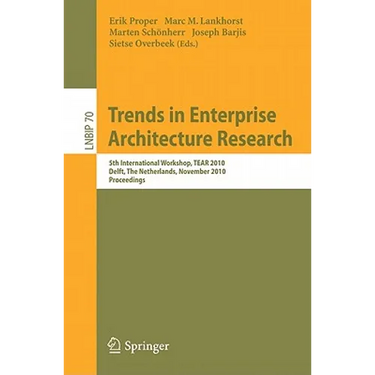 Trends in Enterprise Architecture Research: 5th International Workshop, TEAR 2010, Delft, the Netherlands, November 12, 2010, Proceedings