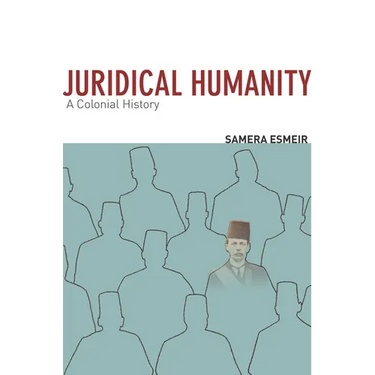 Juridical Humanity: A Colonial History