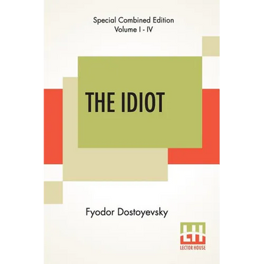 The Idiot (Complete): Translated By Eva Martin