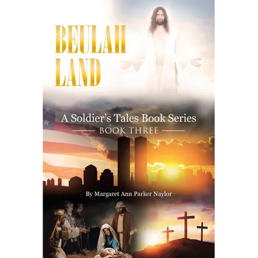 Beulah Land: A Soldier's Tales Book Series: Book Three