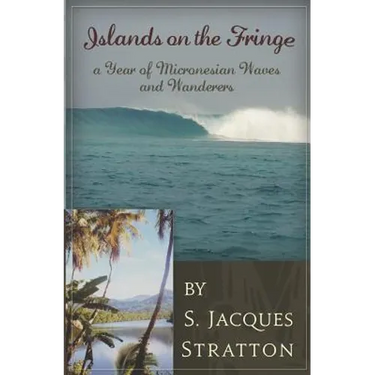 Islands on the Fringe: A Year of Micronesian Waves and Wanderers