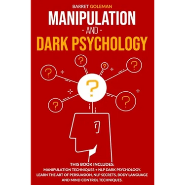 Manipulation and Dark Psychology: This Book Includes: Manipulation Techniques + NLP Dark Psychology. Learn the Art of Persuasion, NLP Secrets, Body La