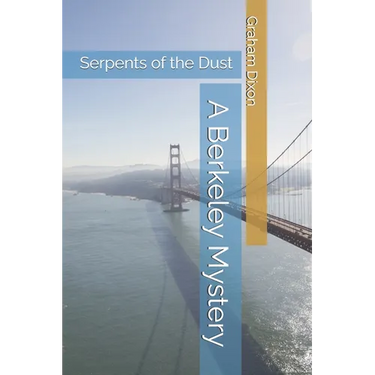 Serpents of the Dust: A Berkeley Mystery