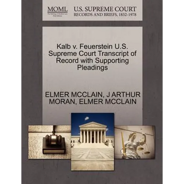 Kalb V. Feuerstein U.S. Supreme Court Transcript of Record with Supporting Pleadings