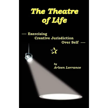 The Theatre of Life: Exercising Creative Jurisdiction Over Self