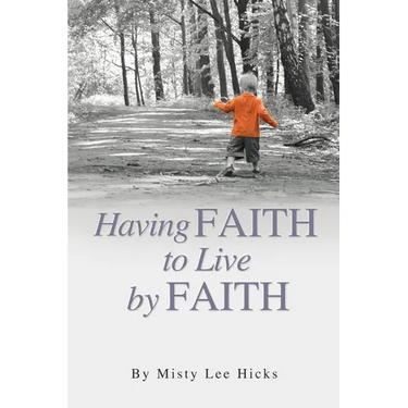 Having Faith to Live by Faith