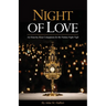 Night of Love: An Hour-by-Hour Companion for the Fatima Night Vigil
