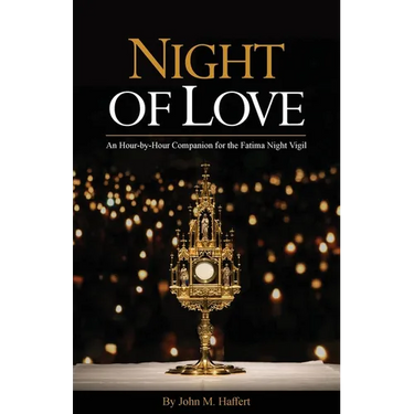 Night of Love: An Hour-by-Hour Companion for the Fatima Night Vigil