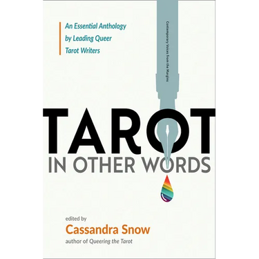 Tarot in Other Words: An Essential Anthology by Leading Queer Tarot Writers