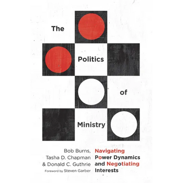 The Politics of Ministry: Navigating Power Dynamics and Negotiating Interests