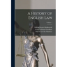 A History of English Law; Volume 1