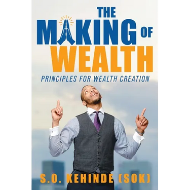 The Making of Wealth: Principles for Wealth Creation