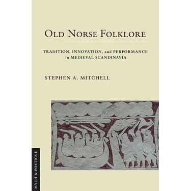 Old Norse Folklore: Tradition, Innovation, and Performance in Medieval Scandinavia