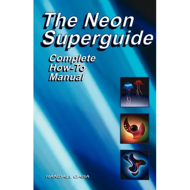 The Neon Superguide Complete How-To Manual