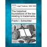 The Historical Foundations of the Law Relating to Trademarks.