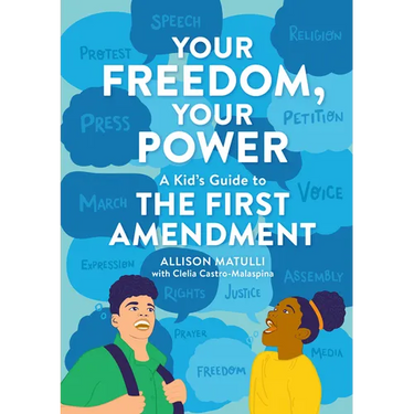 Your Freedom, Your Power: A Kid's Guide to the First Amendment