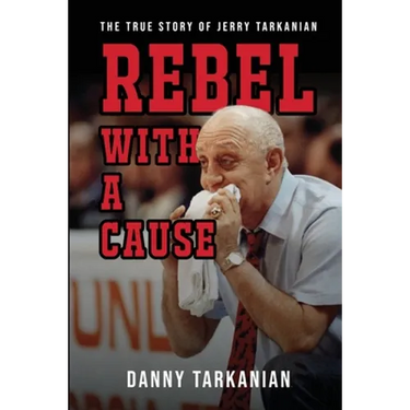 Rebel with a Cause: The True Story of Jerry Tarkanian