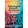 Pathological Demand Avoidance & Autism: Essential Education for Parents, Educators & Family about PDA in ASD: Behavioral Strategies for Supporting & M