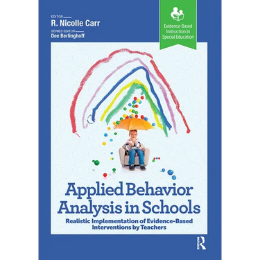 Applied Behavior Analysis in Schools: Realistic Implementation of Evidence-Based Interventions by Teachers