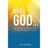 ...But God...