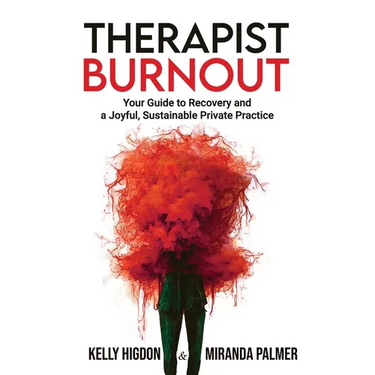 Therapist Burnout: Your Guide to Recovery and a Joyful, Sustainable Private Practice