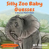 Silly Zoo Baby Guesses: A Hilarious Pattern Book