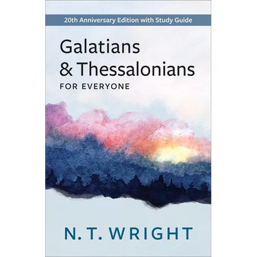 Galatians and Thessalonians for Everyone: 20th Anniversary Edition with Study Guide