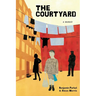 The Courtyard: A memoir