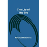 The Life of the Bee